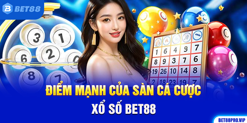Điểm Mạnh Của Sàn Cá Cược Xổ Số Bet88
