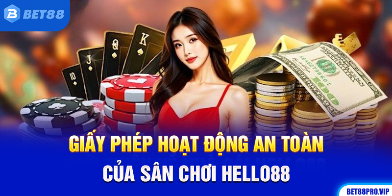 Giấy Phép Hoạt Động An Toàn Của Sân Chơi Hello88