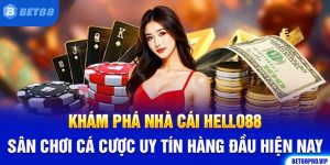 Khám Phá Nhà Cái HELLO88 - Sân Chơi Cá Cược Uy Tín Hàng Đầu Hiện Nay